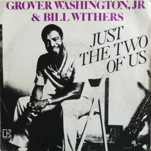 Grover Washington, Jr. ;  Bill Withers